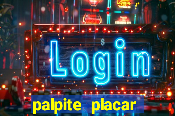 palpite placar exato de hoje